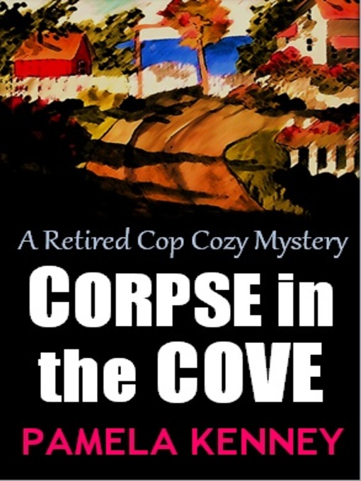 Title details for Corpse in the Cove by Pamela Kenney - Available